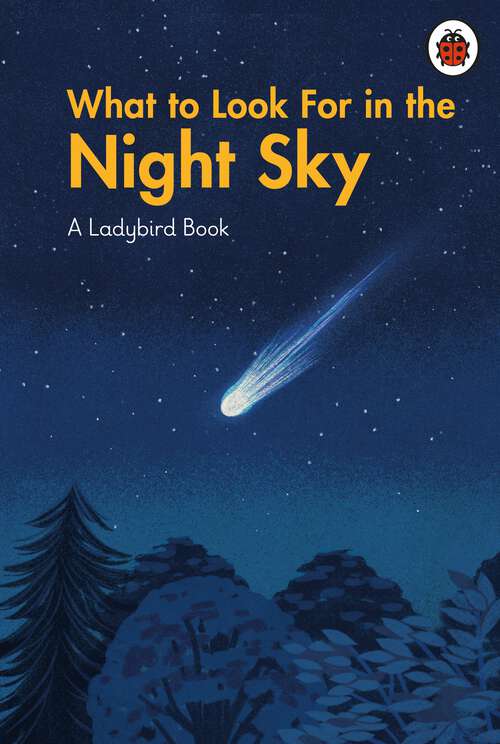 Book cover of What to Look For in the Night Sky (A Ladybird Book)