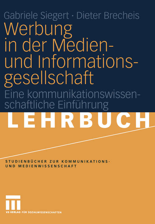 Book cover of Werbung in der Medien- und Informationsgesellschaft: Eine kommunikationswissenschaftliche Einführung (2005) (Studienbücher zur Kommunikations- und Medienwissenschaft)