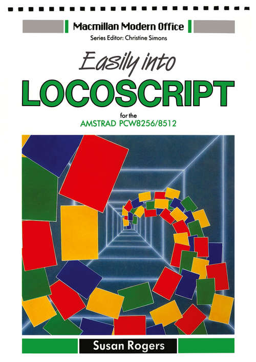 Book cover of Easily into LocoScript for the Amstrad: (pdf) (1st ed. 1988) (Macmillan Modern Office Series)