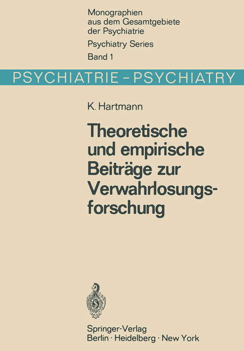 Book cover of Theoretische und empirische Beiträge zur Verwahrlosungsforschung (1970) (Monographien aus dem Gesamtgebiete der Psychiatrie #1)