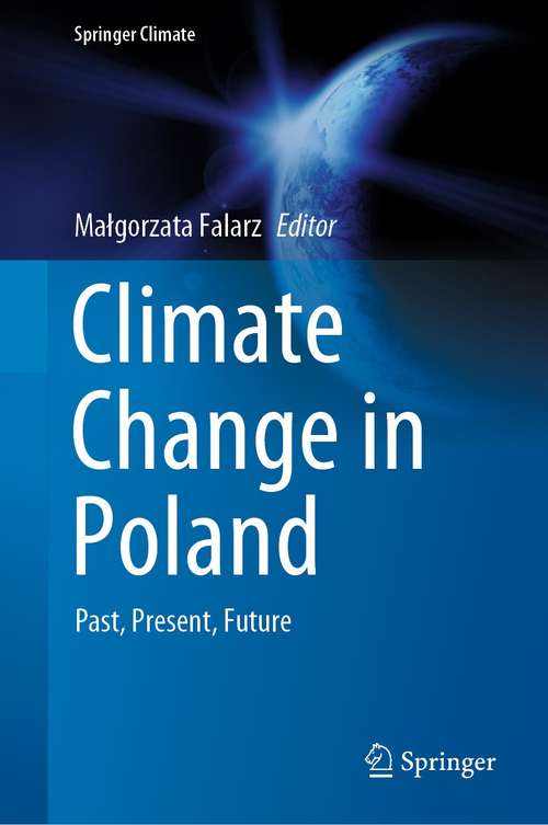 Book cover of Climate Change in Poland: Past, Present, Future (1st ed. 2021) (Springer Climate)