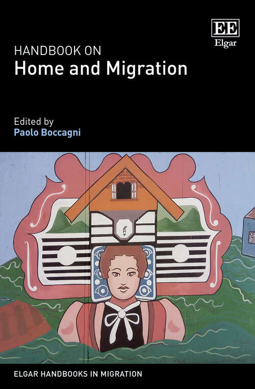 Book cover of Handbook on Home and Migration (Elgar Handbooks in Migration)