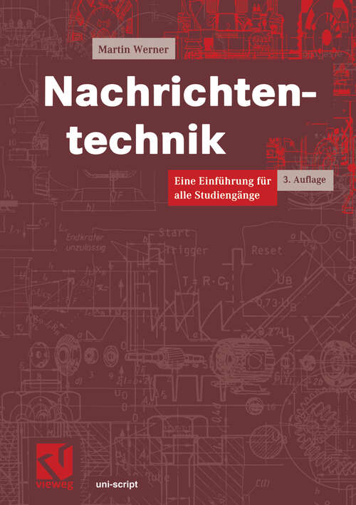 Book cover of Nachrichtentechnik: Eine Einführung für alle Studiengänge (3., vollst. überarb. u. erw. Aufl. 2002) (uni-script)
