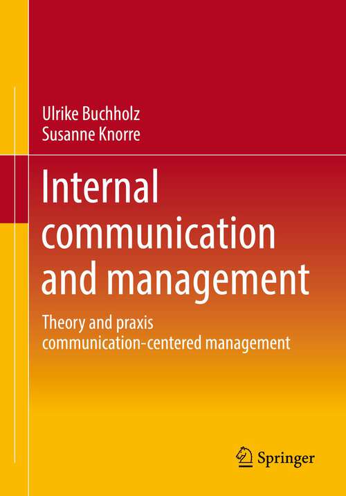 Book cover of Internal communication and management: Theory and praxis communication-centered management (1st ed. 2023)
