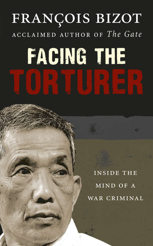 Book cover of Facing the Torturer: Inside the mind of a war criminal