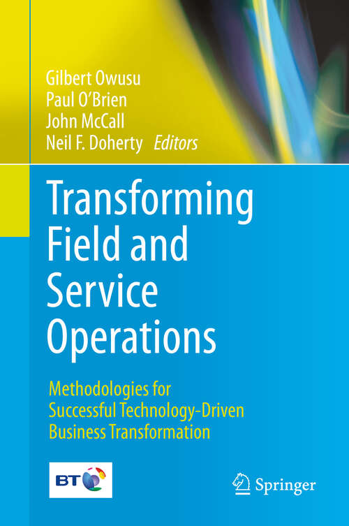 Book cover of Transforming Field and Service Operations: Methodologies for Successful Technology-Driven Business Transformation (2013)