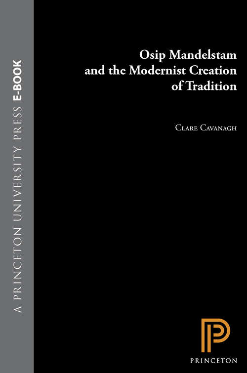 Book cover of Osip Mandelstam and the Modernist Creation of Tradition