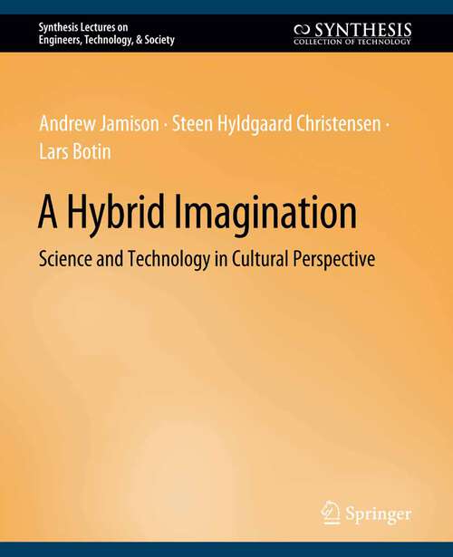 Book cover of A Hybrid Imagination: Technology in Historical Perspective (Synthesis Lectures on Engineers, Technology, & Society)