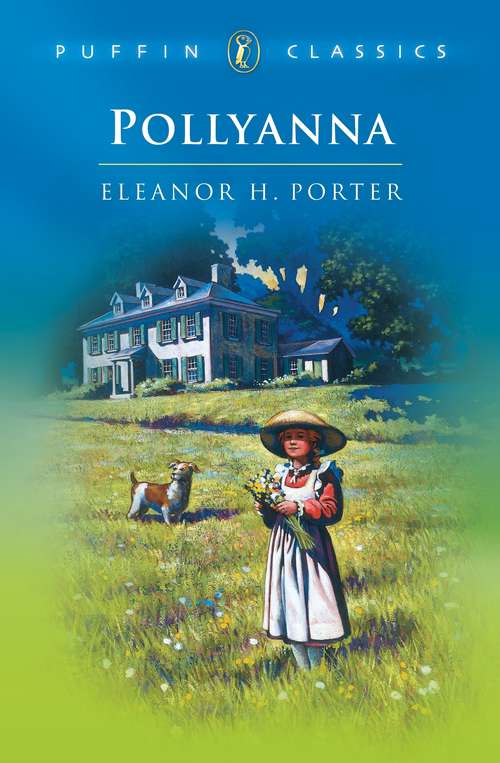 Book cover of Pollyanna: Pollyanna And Pollyanna Grows Up (Mobi Classics Series)