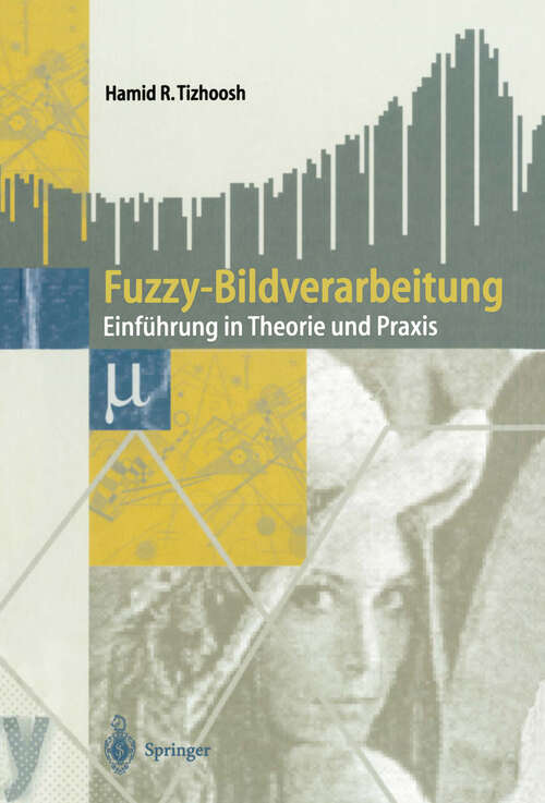 Book cover of Fuzzy-Bildverarbeitung: Einführung in Theorie und Praxis (1998)