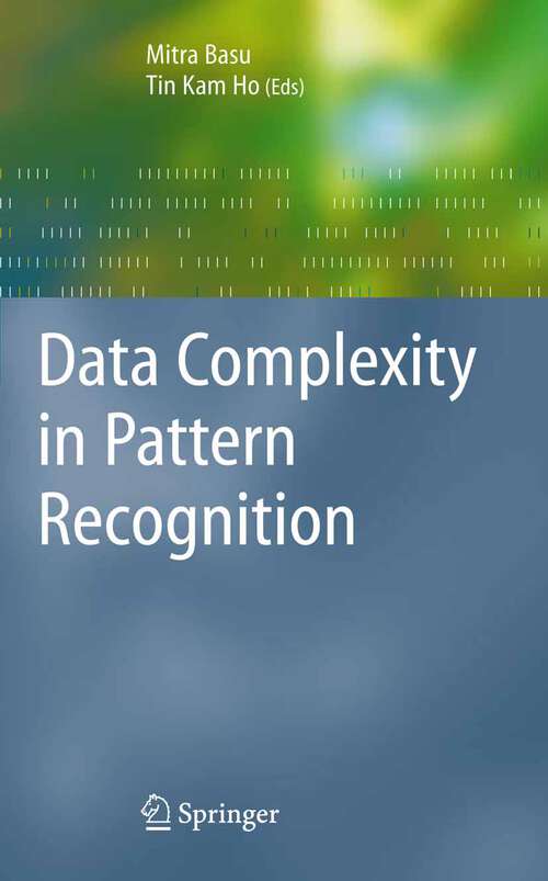 Book cover of Data Complexity in Pattern Recognition (2006) (Advanced Information and Knowledge Processing)