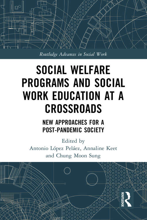 Book cover of Social Welfare Programs and Social Work Education at a Crossroads: New Approaches for a Post-Pandemic Society