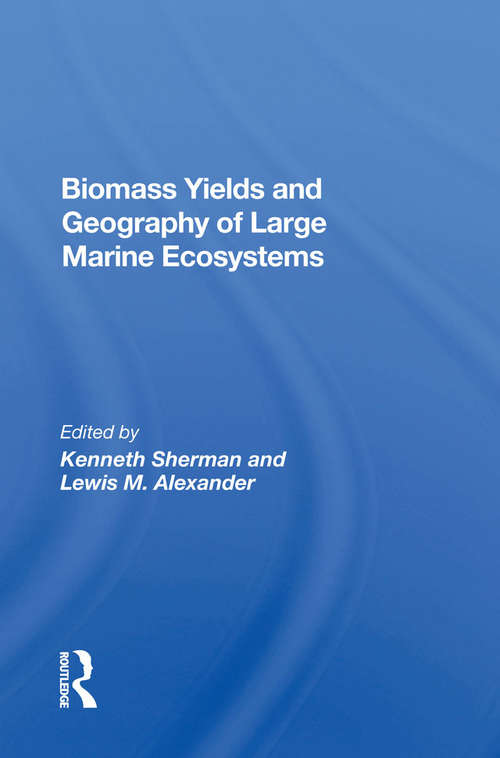 Book cover of Biomass Yields And Geography Of Large Marine Ecosystems