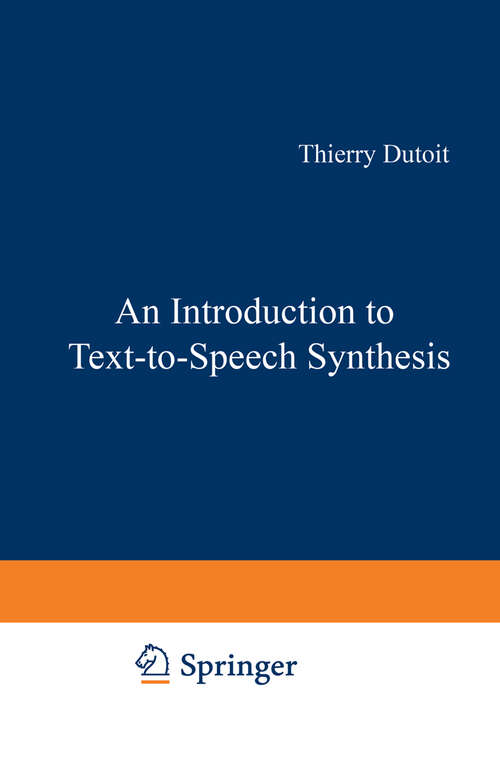 Book cover of An Introduction to Text-to-Speech Synthesis (1997) (Text, Speech and Language Technology #3)