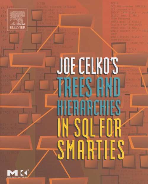 Book cover of Joe Celko's Trees and Hierarchies in SQL for Smarties (2) (The Morgan Kaufmann Series in Data Management Systems)