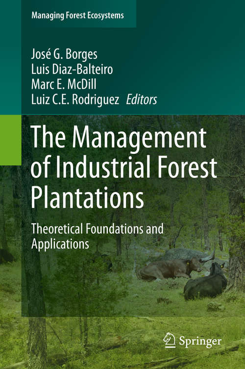Book cover of The Management of Industrial Forest Plantations: Theoretical Foundations and Applications (2014) (Managing Forest Ecosystems #33)