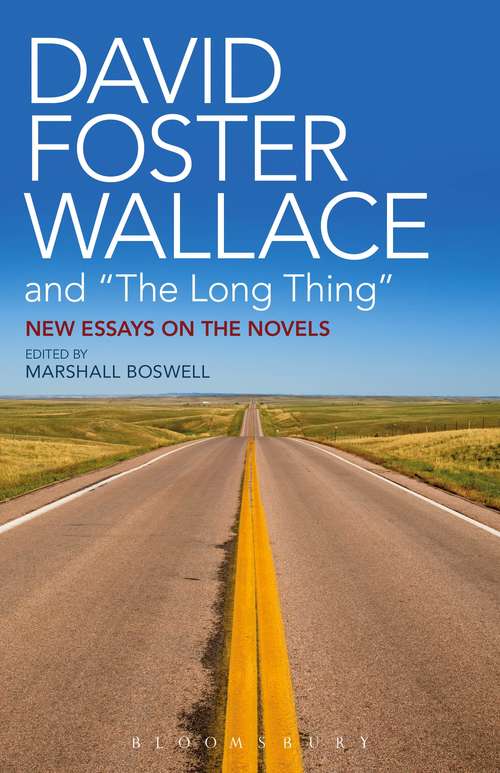 Book cover of David Foster Wallace and "The Long Thing": New Essays on the Novels