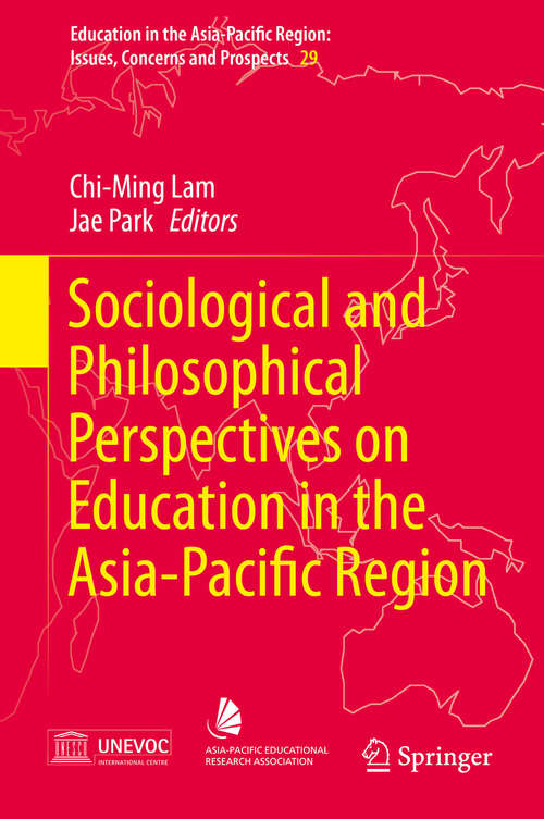 Book cover of Sociological and Philosophical Perspectives on Education in the Asia-Pacific Region (1st ed. 2016) (Education in the Asia-Pacific Region: Issues, Concerns and Prospects #29)