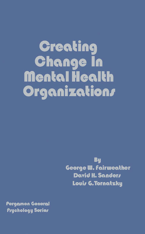 Book cover of Creating Change in Mental Health Organizations: Pergamon General Psychology Series