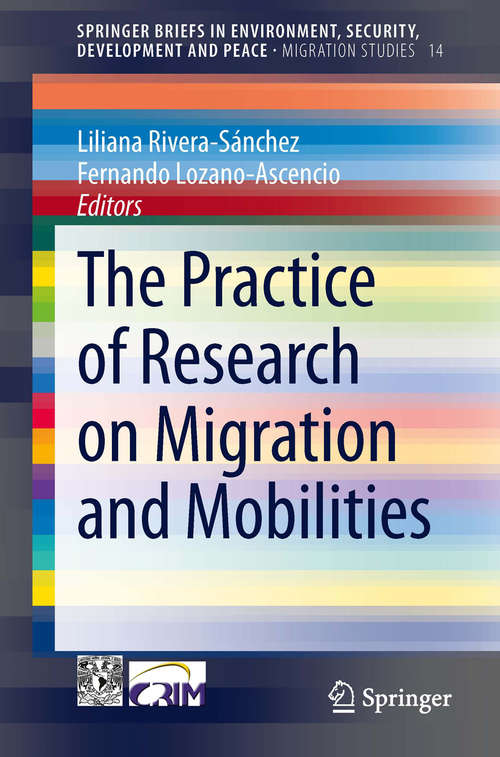 Book cover of The Practice of Research on Migration and Mobilities (2014) (SpringerBriefs in Environment, Security, Development and Peace #14)