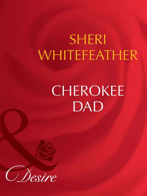 Book cover of Cherokee Dad (ePub First edition) (Mills And Boon Desire Ser.)