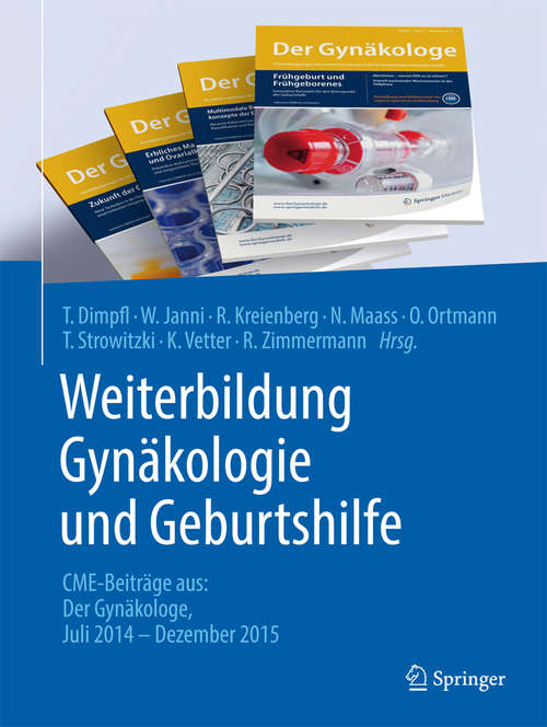 Book cover of Weiterbildung Gynäkologie und Geburtshilfe: CME-Beiträge aus: Der Gynäkologe Juli 2014 - Dezember 2015 (1. Aufl. 2017)