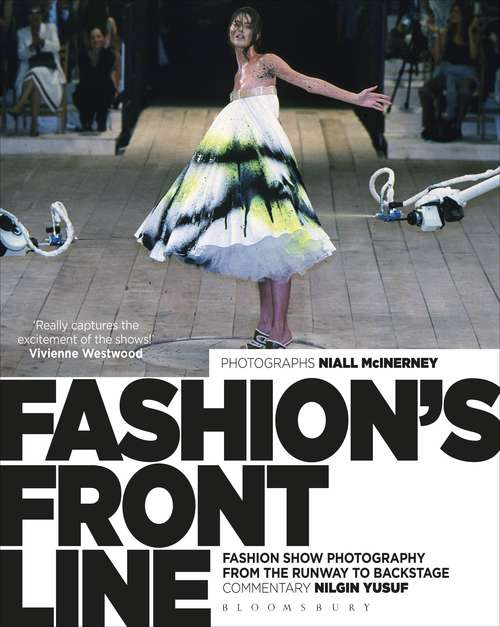 Book cover of Fashion's Front Line: Fashion Show Photography from the Runway to Backstage