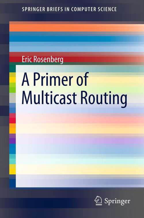 Book cover of A Primer of Multicast Routing (2012) (SpringerBriefs in Computer Science)