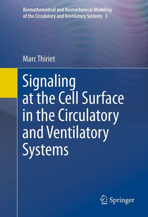 Book cover of Signaling at the Cell Surface in the Circulatory and Ventilatory Systems (2012) (Biomathematical and Biomechanical Modeling of the Circulatory and Ventilatory Systems #3)