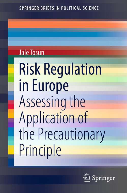 Book cover of Risk Regulation in Europe: Assessing the Application of the Precautionary Principle (2012) (SpringerBriefs in Political Science #3)