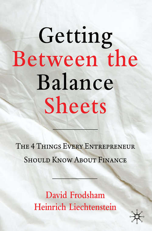 Book cover of Getting Between the Balance Sheets: The Four Things Every Entrepreneur Should Know About Finance (2011)