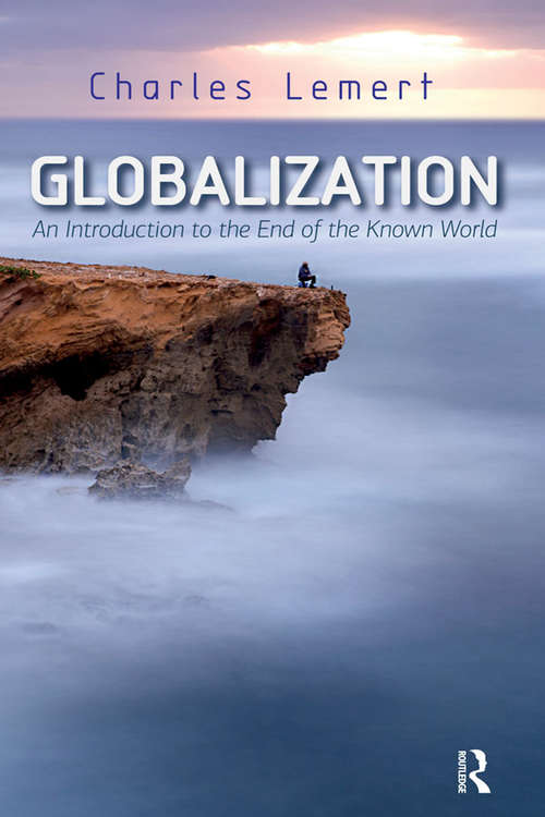 Book cover of Globalization: An Introduction to the End of the Known World