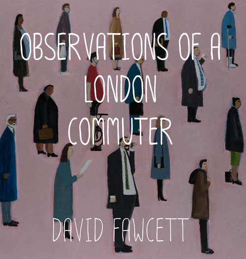 Book cover of Observations of a London Commuter