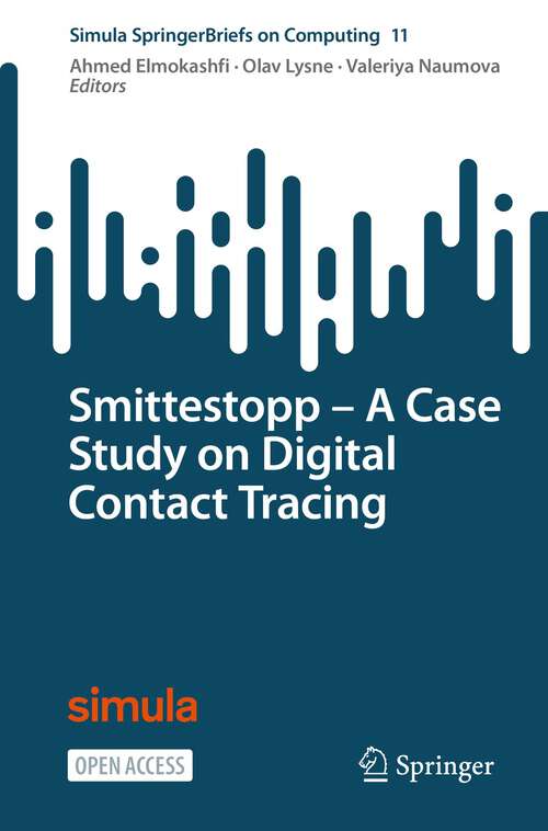Book cover of Smittestopp − A Case Study on Digital Contact Tracing (1st ed. 2022) (Simula SpringerBriefs on Computing #11)