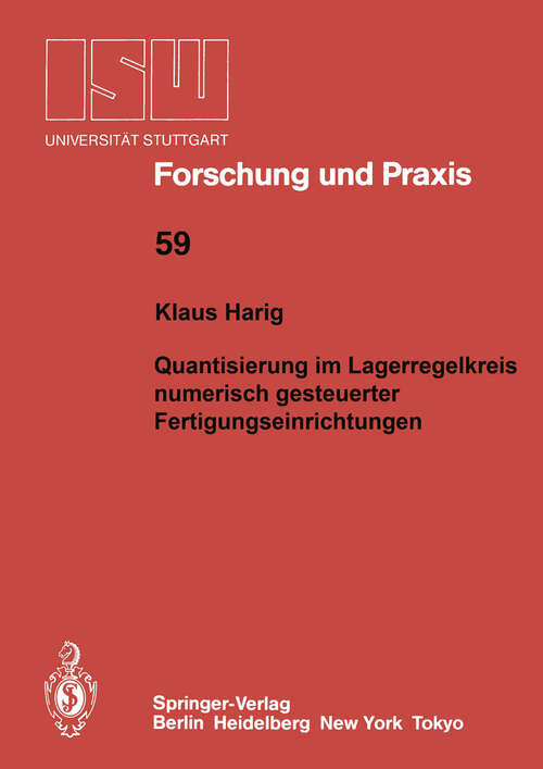 Book cover of Quantisierung im Lageregelkreis numerisch gesteuerter Fertigungseinrichtungen (1986) (ISW Forschung und Praxis #59)