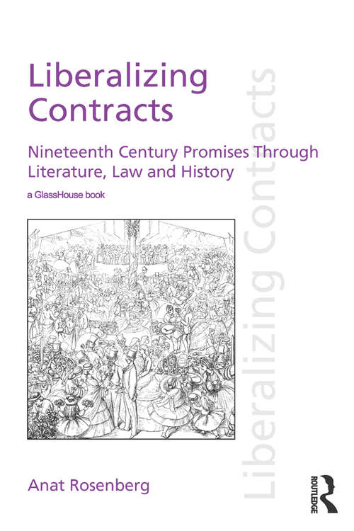Book cover of Liberalizing Contracts: Nineteenth Century Promises Through Literature, Law and History