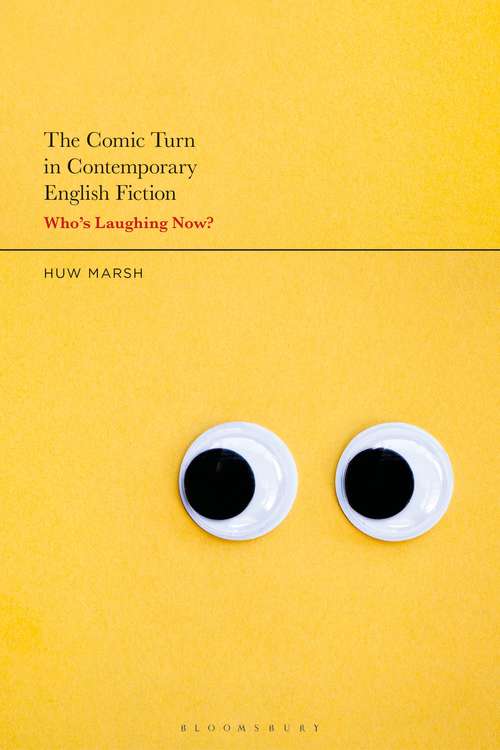 Book cover of The Comic Turn in Contemporary English Fiction: Who’s Laughing Now?