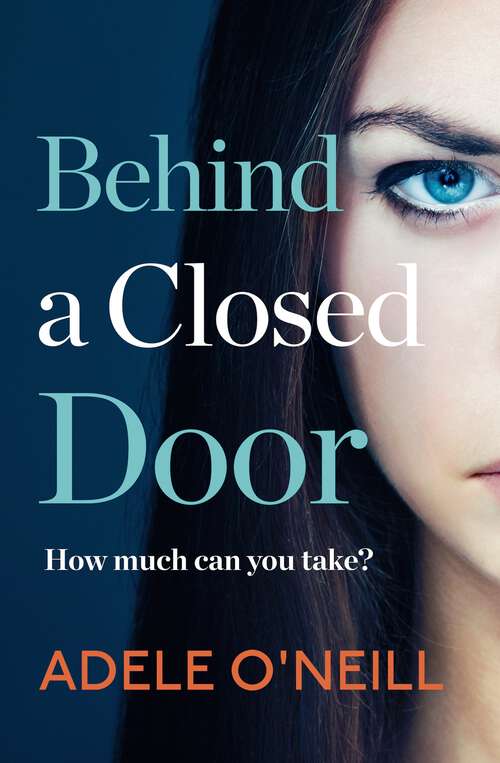 Book cover of Behind a Closed Door: Is anyone ever really safe?