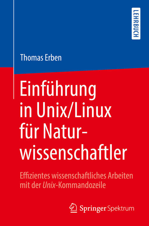 Book cover of Einführung in Unix/Linux für Naturwissenschaftler: Effizientes wissenschaftliches Arbeiten mit der Unix-Kommandozeile