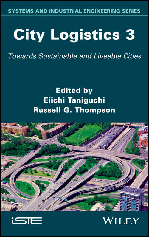 Book cover of City Logistics 3: Towards Sustainable and Liveable Cities