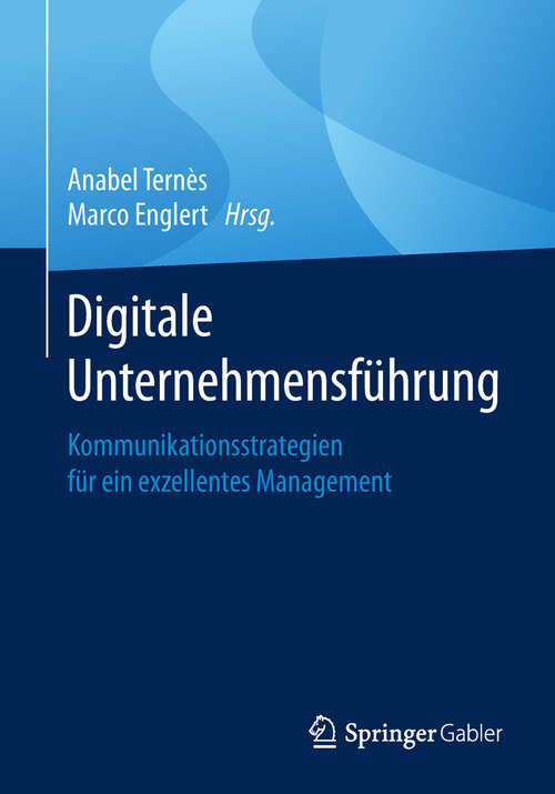 Book cover of Digitale Unternehmensführung: Kommunikationsstrategien für ein exzellentes Management (1. Aufl. 2019)