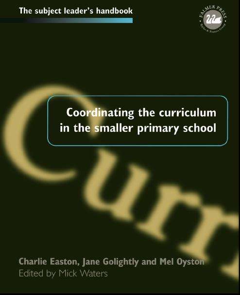 Book cover of Coordinating the Curriculum in the Smaller Primary School (Subject Leaders' Handbooks)