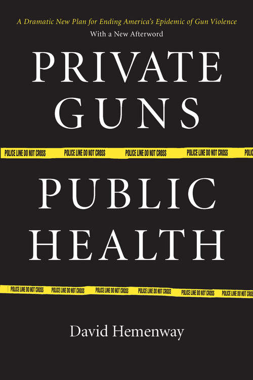 Book cover of Private Guns, Public Health