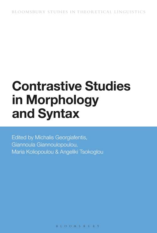 Book cover of Contrastive Studies in Morphology and Syntax (Bloomsbury Studies in Theoretical Linguistics)