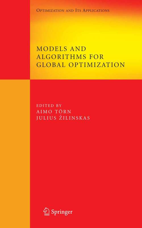 Book cover of Models and Algorithms for Global Optimization: Essays Dedicated to Antanas Žilinskas on the Occasion of His 60th Birthday (2007) (Springer Optimization and Its Applications #4)