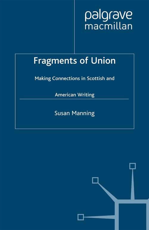 Book cover of Fragments of Union: Making Connections in Scottish and American Writing (2002)