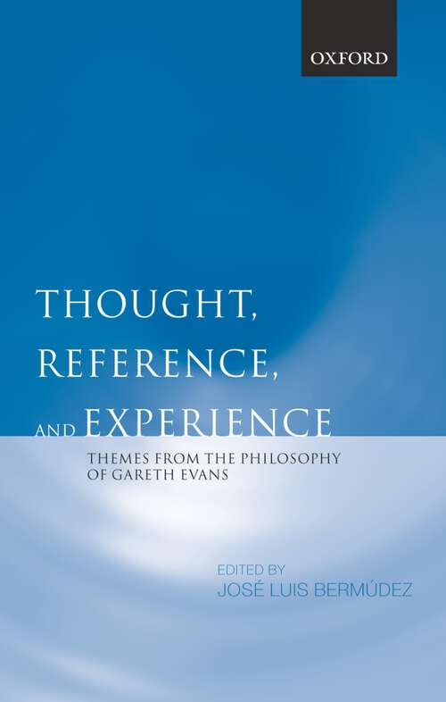 Book cover of Thought, Reference, and Experience: Themes from the Philosophy of Gareth Evans