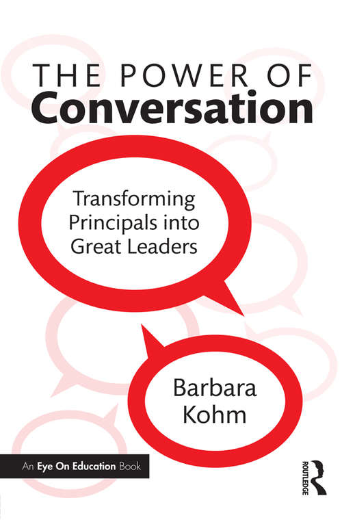 Book cover of The Power of Conversation: Transforming Principals into Great Leaders