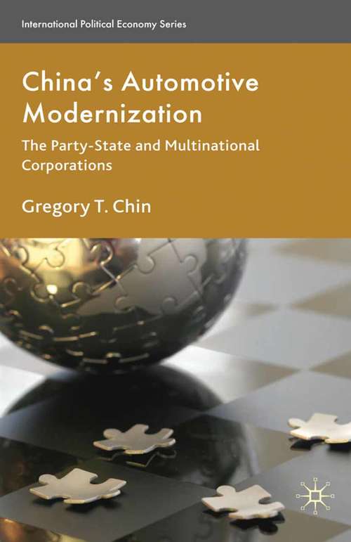 Book cover of China’s Automotive Modernization: The Party-State and Multinational Corporations (2010) (International Political Economy Series)