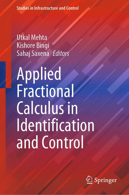 Book cover of Applied Fractional Calculus in Identification and Control (1st ed. 2022) (Studies in Infrastructure and Control)
